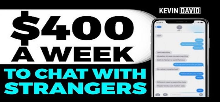 Earn Weekly Income Chatting With Strangers